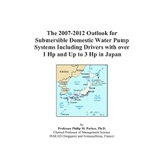 The 2007-2012 Outlook for Submersible Domestic Water Pump Systems Including Drivers with over 1 Hp and Up to 3 Hp in Japan