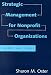Strategic Management for Nonprofit Organizations: Theory and Cases
