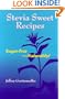 Stevia Sweet Recipes:  Sugar Free - Naturally!