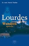  : Lourdes: wenn man von Wundern spricht