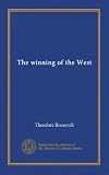 The winning of the West (v.3)