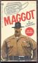Maggot: What the