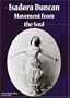 Isadora Duncan:  Movement From The Soul