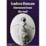 Isadora Duncan:  Movement From The Soul