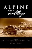 Search : Alpine Trailblazer: Where to Hike, Ski, Bike, Pack, Paddle, Fish in the Alpine Sierra from Yosemite to Tahoe