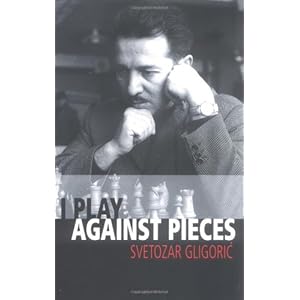 I Play Against Pieces - Svetozar Gligori