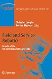 Field and Service Robotics: Results of the 6th International Conference (Springer Tracts in Advanced Robotics)