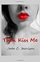 Then Kiss Me