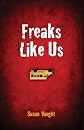 Freaks like us 