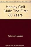 Henley Golf Club : the first 80 years : - an illustrated history