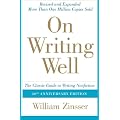 On Writing Well 30th Anniversary Edition: The Classic Guide to Writing Nonfiction