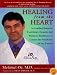 Healing from the Heart: A Leading Surgeon Combines Eastern and Western Traditions to Create the Medicine of the Future