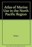 Atlas of marine use in the North Pacific region