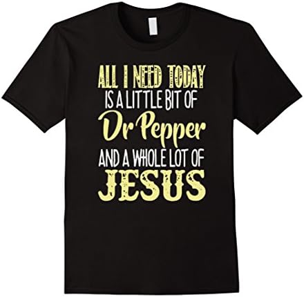 Men's All I need today is a little bit of dr pe-pp-er shirt 3XL Black