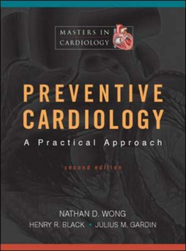 Preventive Cardiology: A Practical Approach, Second Edition (Masters in Cardiology)