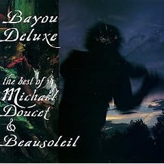 Bayou Deluxe: The Best of Michael Doucet & Beausoleil