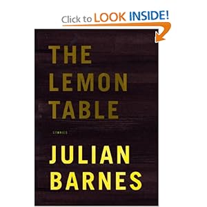 The Lemon Table - Julian Barnes