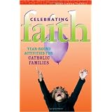 CelebratingFaith:Year-RoundActivitiesforCatholicFamilies