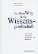 Auf dem Weg in die Wissensgesellschaft. Ver�nderte Strukturen, Kulturen und Strategien