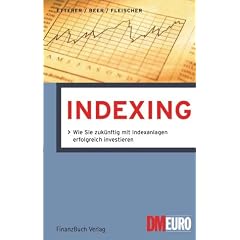 Indexing: Wie Sie zuk�nftig mit Indexanlagen erfolgreich investieren
