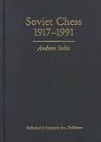 Soviet Chess 1917-1991 by Andrew Soltis