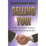 Selling You!: A Practical Guide to Achieving the Most by Becoming Your Best