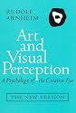 Art and Visual Perception: A Psychology of the Creative Eye, The New Version, Second edition, Revised and Enlarged