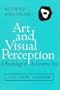 Art and Visual Perception: A Psychology of the Creative Eye, The New Version, Second edition, Revised and Enlarged