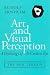 Art and Visual Perception: A Psychology of the Creative Eye: New Version, Revised and Enlarged