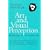 Art and Visual Perception: New Version, Revised and Enlarged: A Psychology of the Creative Eye