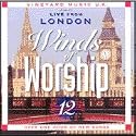 Winds of Worship, Vol. 12: Live From London