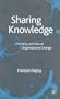 Sharing Knowledge: The Why and How of Organisational Change