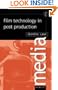 Film Technology in Post Production (Media Manual Series)