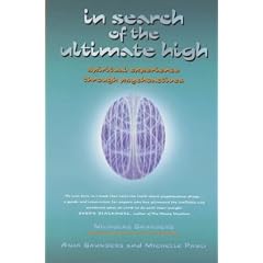 In Search of the Ultimate High: Spiritual Experience Through Psychoacti�Es