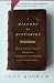 A History of Histories: Epics, Chronicles, and Inquiries from Herodotus and Thucydides to the Twentieth Century (Vintage)