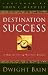 Destination Success: A Map for Living Out Your Dreams