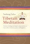 Tibetan Meditation: Practical Teachings And Step-by-step Exercises on How to Live in Harmony, Peace, And Happiness (Meditation)
