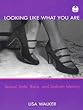 Looking Like What You Are: Sexual Style, Race and Lesbian Identity (Cutting Edge: Lesbian Life & Literature)