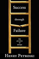 Success through Failure: The Paradox of Design