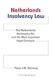 Netherlands Insolvency Law: The Netherlands Bankruptcy Act and the Most Important Legal Concepts