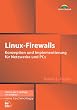 Linux-Firewalls . Konzeption und Implementierung f�r Netzwerke und PCs