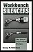 Workbench Silencers: The Art of Improvised Designs
