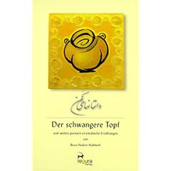 Der schwangere Topf. Und andere persisch-orientalische Erz�hlungen