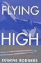 Flying High: The Story of Boeing and the Rise of the Jetliner Industry