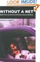 Without a Net: Middle Class and Homeless (with Kids) in America: My Story