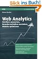 Web Analytics: Metriken auswerten, Besucherverhalten verstehen, Website optimieren