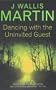 Dancing With the Uninvited Guest