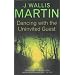 Dancing with the Uninvited Guest