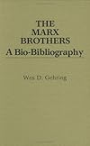 The Marx Brothers: A Bio-Bibliography (Popular Culture Bio-Bibliographies)