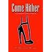 Come Hither! A Commonsense Guide to Kinky Sex